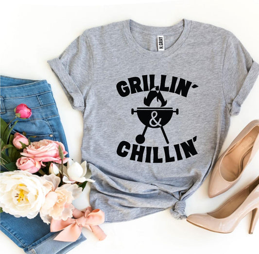 Grillin' and Chillin' T-Shirt