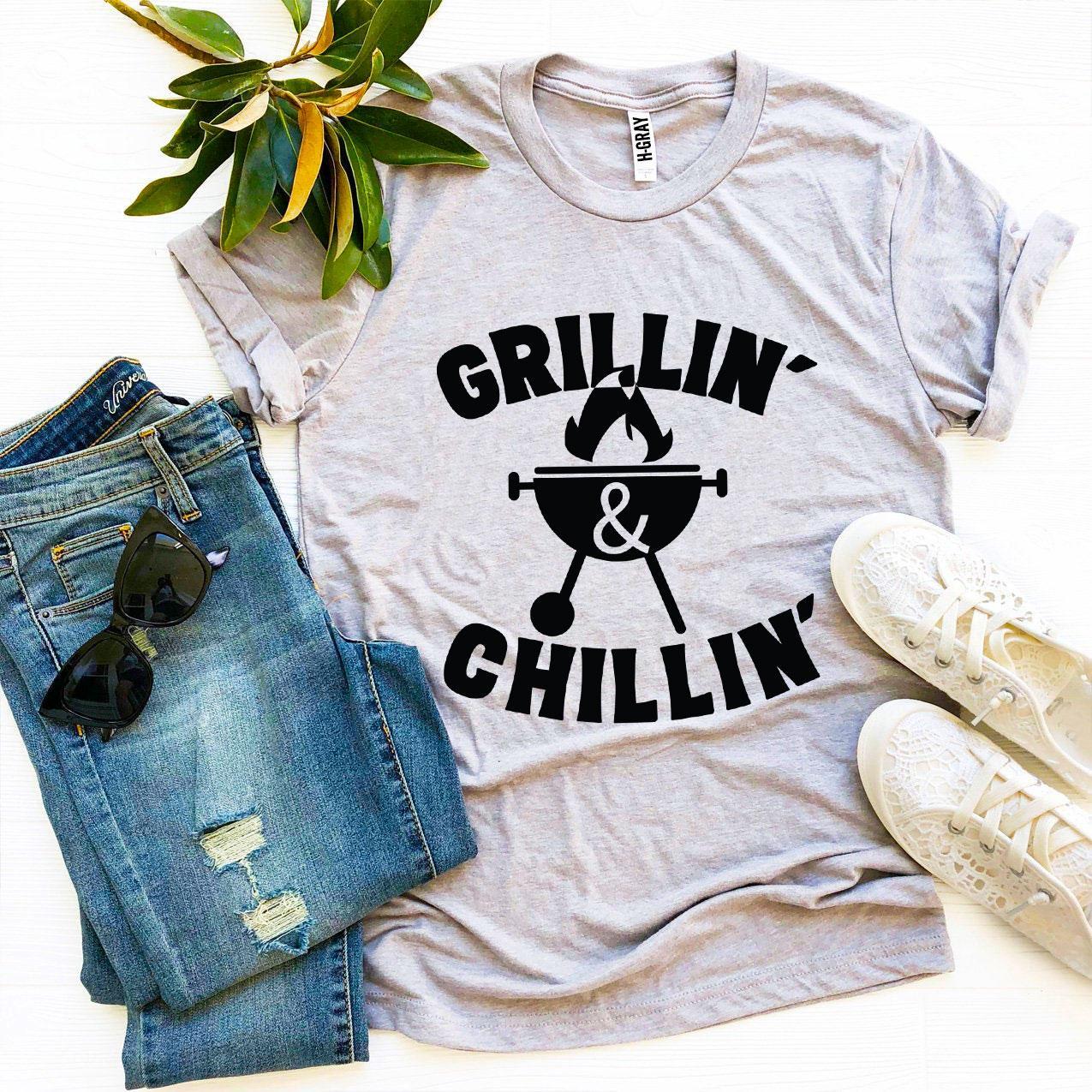 Grillin' and Chillin' T-Shirt